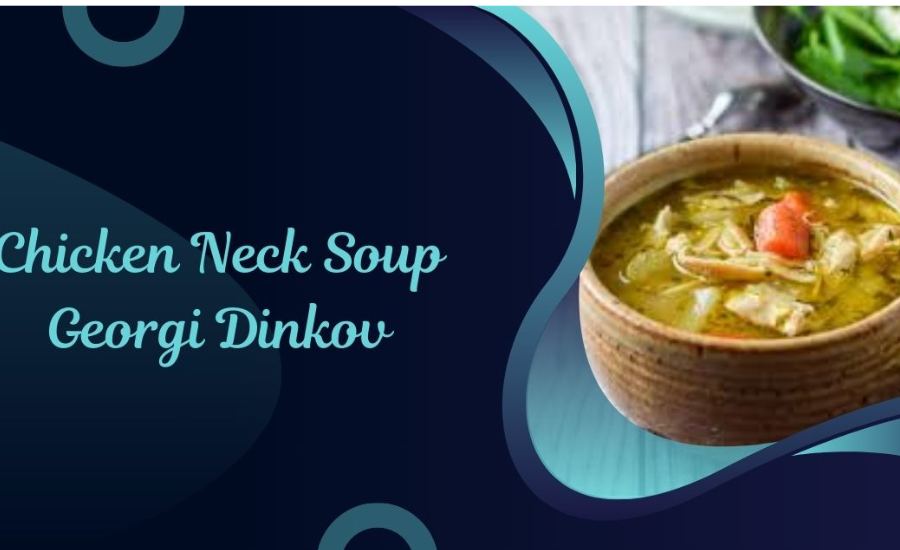 chicken neck soup georgi dinkov